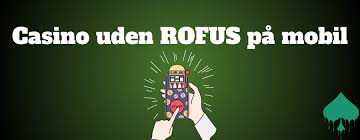 Oplev Online Casino Uden ROFUS – Spil Uden Bekymringer Oplev Online Casino Uden ROFUS – Spil Uden Bekymringer